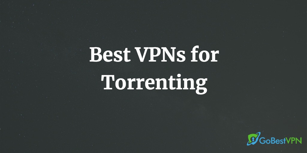 best vpns torrent