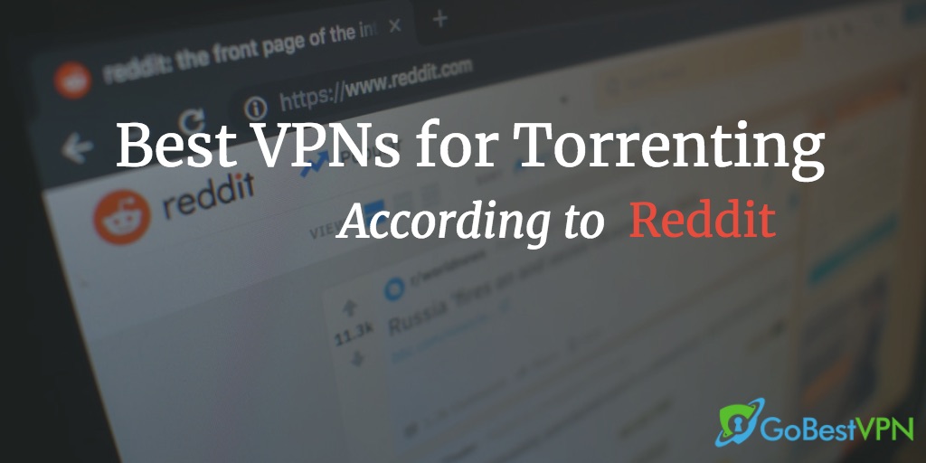 best vpns for torrenting according to reddit users