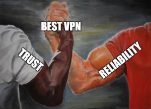 trust and reliability makes the best vpn